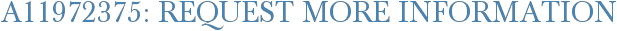A11972375: Request More Information