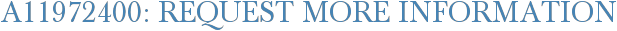 A11972400: Request More Information