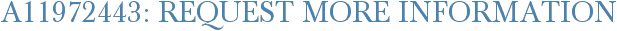 A11972443: Request More Information