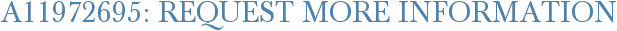 A11972695: Request More Information
