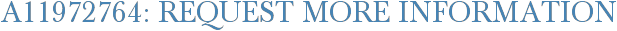 A11972764: Request More Information