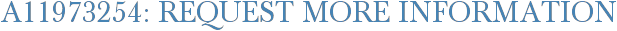 A11973254: Request More Information