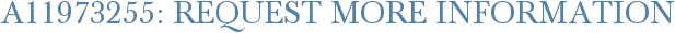 A11973255: Request More Information