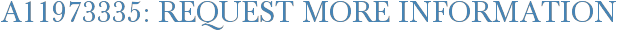 A11973335: Request More Information