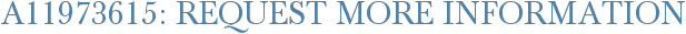 A11973615: Request More Information