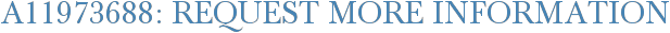 A11973688: Request More Information