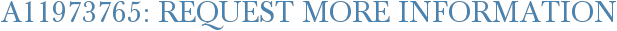 A11973765: Request More Information