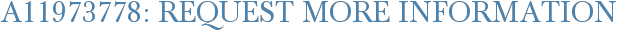 A11973778: Request More Information