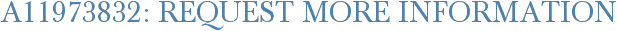 A11973832: Request More Information