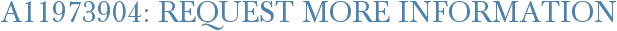 A11973904: Request More Information