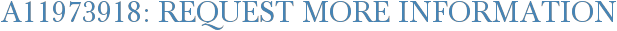 A11973918: Request More Information