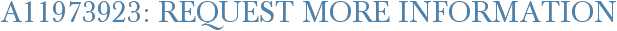 A11973923: Request More Information