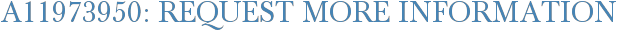 A11973950: Request More Information