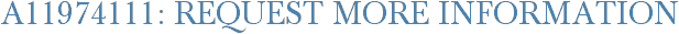 A11974111: Request More Information