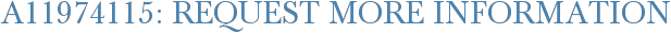 A11974115: Request More Information