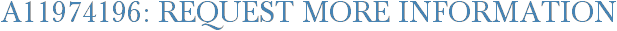 A11974196: Request More Information