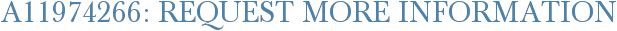 A11974266: Request More Information