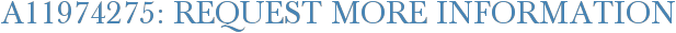 A11974275: Request More Information