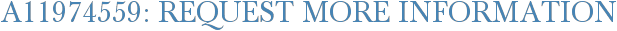A11974559: Request More Information