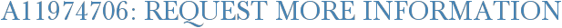 A11974706: Request More Information