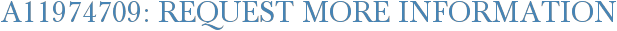 A11974709: Request More Information