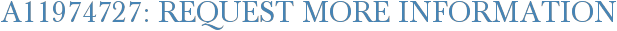 A11974727: Request More Information