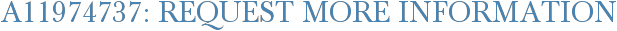 A11974737: Request More Information