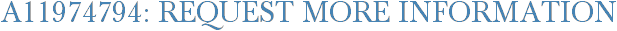 A11974794: Request More Information