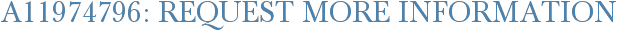 A11974796: Request More Information
