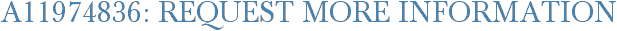 A11974836: Request More Information