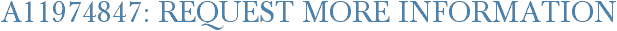 A11974847: Request More Information