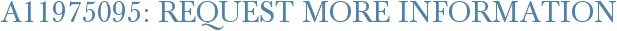 A11975095: Request More Information
