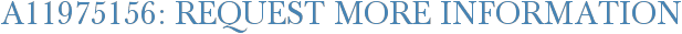 A11975156: Request More Information