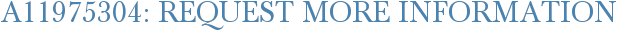 A11975304: Request More Information