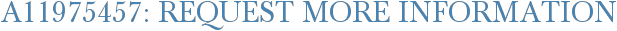 A11975457: Request More Information