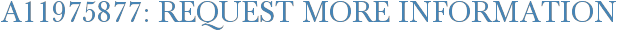 A11975877: Request More Information