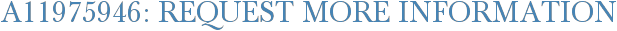 A11975946: Request More Information