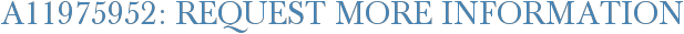 A11975952: Request More Information