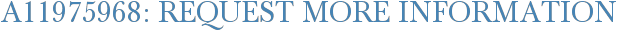 A11975968: Request More Information
