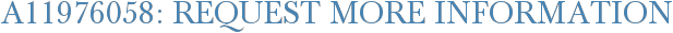 A11976058: Request More Information