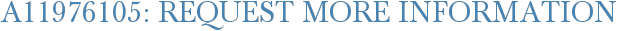 A11976105: Request More Information