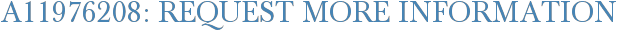 A11976208: Request More Information