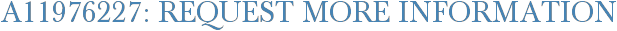 A11976227: Request More Information