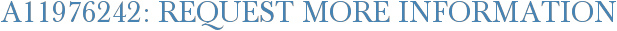 A11976242: Request More Information