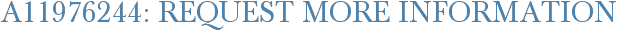 A11976244: Request More Information
