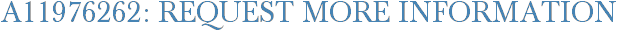 A11976262: Request More Information
