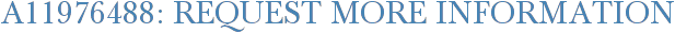 A11976488: Request More Information