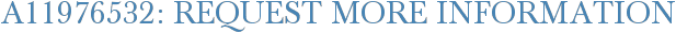 A11976532: Request More Information