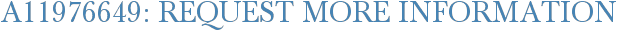 A11976649: Request More Information