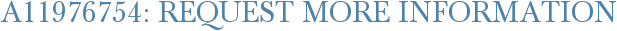 A11976754: Request More Information